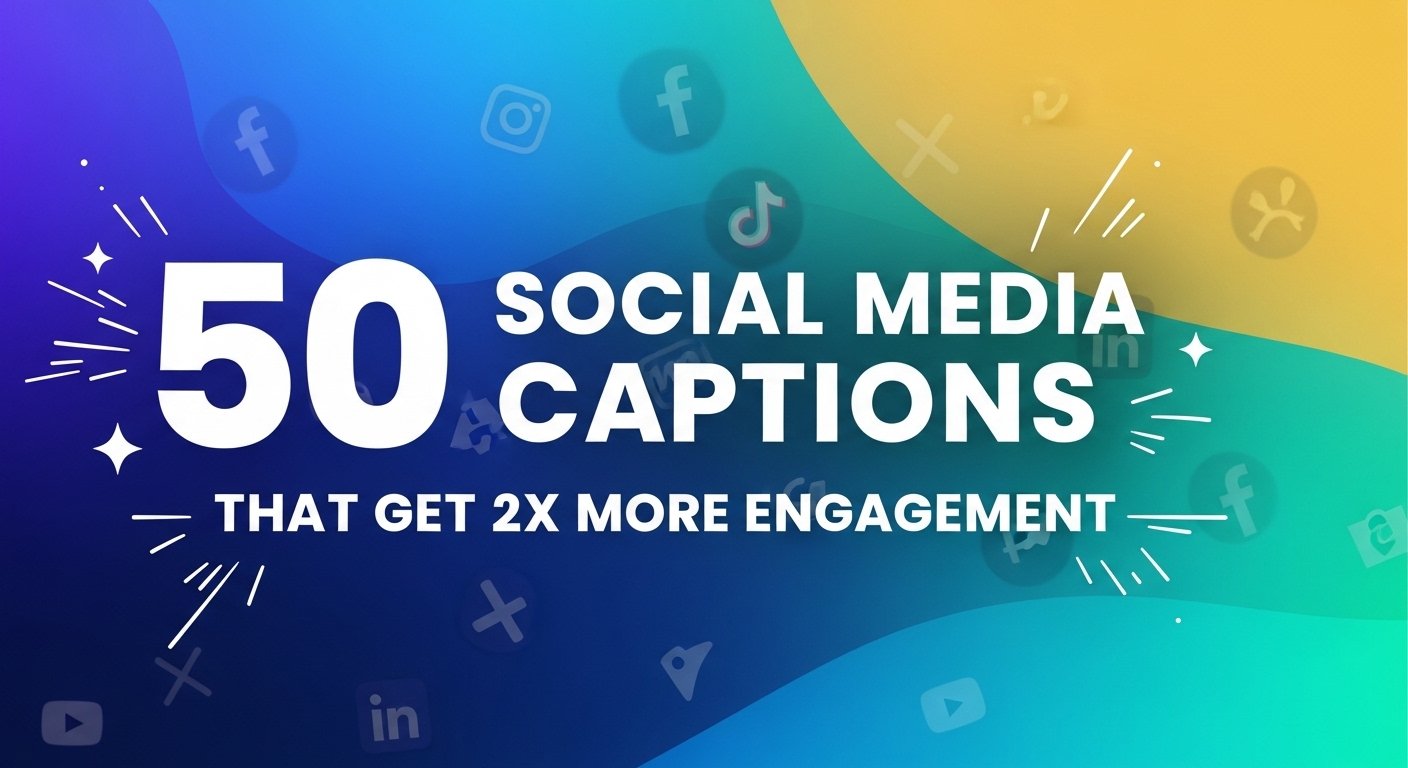 50 Social Media Captions That Get 2x More Engagement