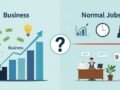 Why Business Wins Over Normal Jobs: Should You Quit Job?