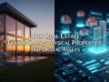 AI in Real Estate: Transforming Physical Properties and Digital Assets